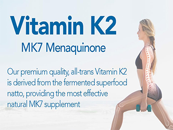 What Is Vitamin K2 MK7 Good For？
